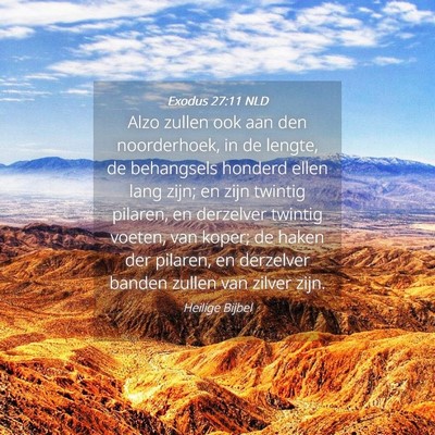 Picture 04 - Exodus 27:11 NLD - Alzo zullen ook aan den noorderhoek, in de - Bible Verse Picture