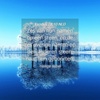 Picture 04 - Exodus 28:10 NLD - Zes van hun namen op een steen, en de zes overige - Bible Verse Picture