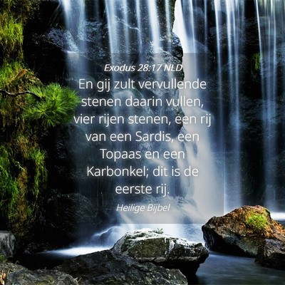 Picture 04 - Exodus 28:17 NLD - En gij zult vervullende stenen daarin vullen, - Bible Verse Picture