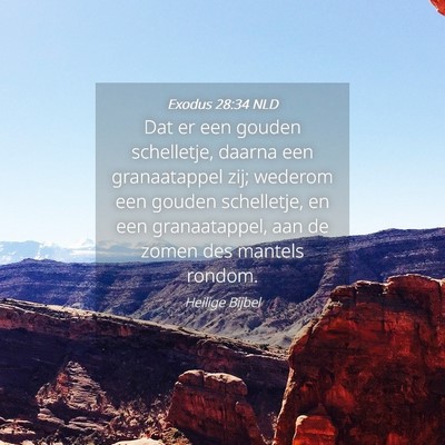 Picture 04 - Exodus 28:34 NLD - Dat er een gouden schelletje, daarna een - Bible Verse Picture