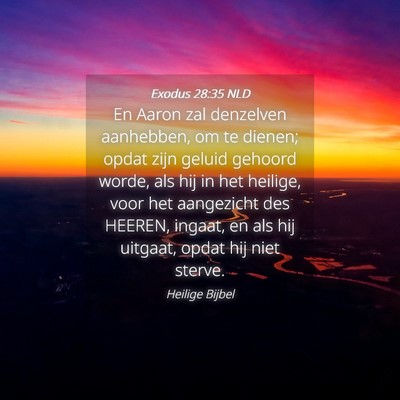 Picture 04 - Exodus 28:35 NLD - En Aaron zal denzelven aanhebben, om te dienen; - Bible Verse Picture