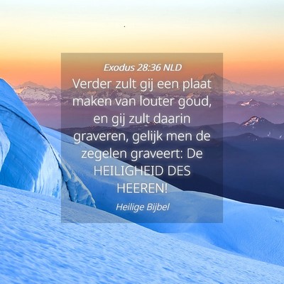 Picture 04 - Exodus 28:36 NLD - Verder zult gij een plaat maken van louter goud, - Bible Verse Picture
