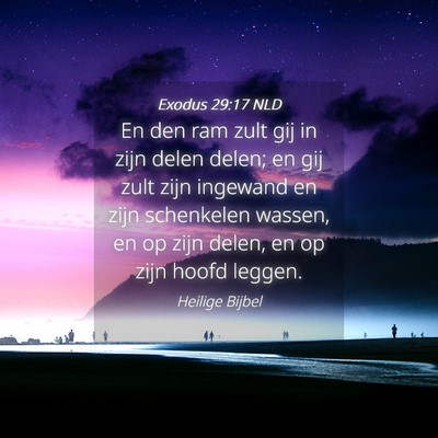 Picture 04 - Exodus 29:17 NLD - En den ram zult gij in zijn delen delen; en gij - Bible Verse Picture