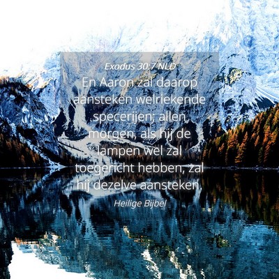 Picture 04 - Exodus 30:7 NLD - En Aaron zal daarop aansteken welriekende - Bible Verse Picture