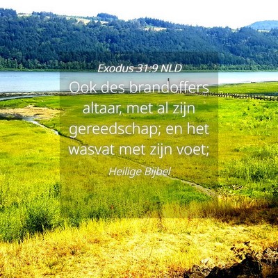Picture 04 - Exodus 31:9 NLD - Ook des brandoffers altaar, met al zijn - Bible Verse Picture
