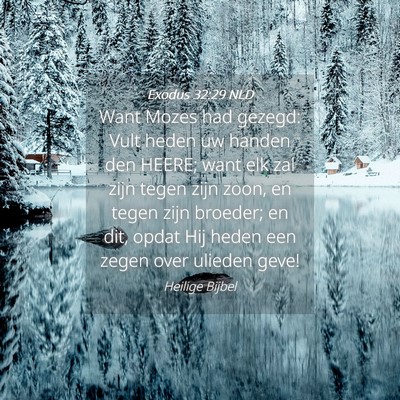 Picture 04 - Exodus 32:29 NLD - Want Mozes had gezegd: Vult heden uw handen den - Bible Verse Picture