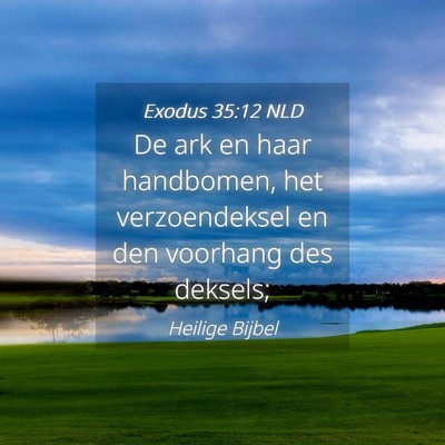 Picture 04 - Exodus 35:12 NLD - De ark en haar handbomen, het verzoendeksel en - Bible Verse Picture