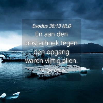 Picture 04 - Exodus 38:13 NLD - En aan den oosterhoek tegen den opgang waren - Bible Verse Picture