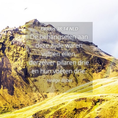 Picture 04 - Exodus 38:14 NLD - De behangselen aan deze zijde waren vijftien - Bible Verse Picture