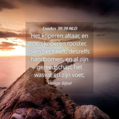 Picture 04 - Exodus 39:39 NLD - Het koperen altaar, en den koperen rooster, dien - Bible Verse Picture