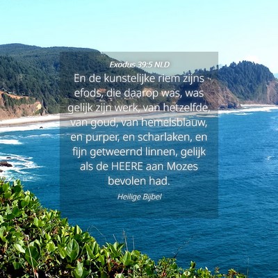 Picture 04 - Exodus 39:5 NLD - En de kunstelijke riem zijns efods, die daarop - Bible Verse Picture