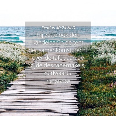 Picture 04 - Exodus 40:24 NLD - Hij zette ook den kandelaar in de tent der - Bible Verse Picture