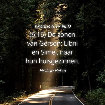 Picture 04 - Exodus 6:17 NLD - (6:16) De zonen van Gerson: Libni en Simei, naar - Bible Verse Picture