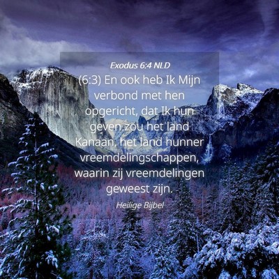 Picture 04 - Exodus 6:4 NLD - (6:3) En ook heb Ik Mijn verbond met hen - Bible Verse Picture