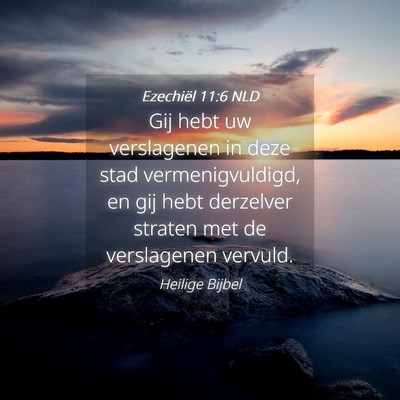 Picture 04 - Ezechiël 11:6 NLD - Gij hebt uw verslagenen in deze stad - Bible Verse Picture