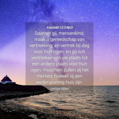 Picture 04 - Ezechiël 12:3 NLD - Daarom gij, mensenkind, maak u gereedschap van - Bible Verse Picture