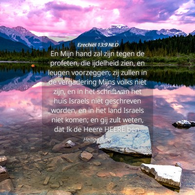 Picture 04 - Ezechiël 13:9 NLD - En Mijn hand zal zijn tegen de profeten, die - Bible Verse Picture