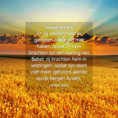 Picture 04 - Ezechiël 19:9 NLD - En zij stelden hem in gesloten bewaring met - Bible Verse Picture