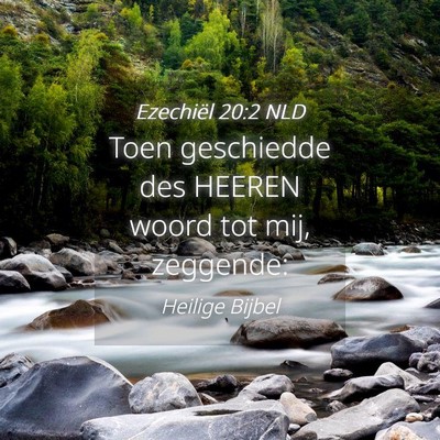 Picture 04 - Ezechiël 20:2 NLD - Toen geschiedde des HEEREN woord tot mij, - Bible Verse Picture