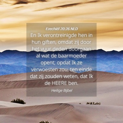 Picture 04 - Ezechiël 20:26 NLD - En Ik verontreinigde hen in hun giften, omdat zij - Bible Verse Picture