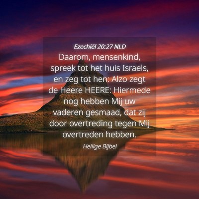 Picture 04 - Ezechiël 20:27 NLD - Daarom, mensenkind, spreek tot het huis Israels, - Bible Verse Picture