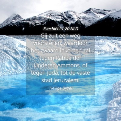 Picture 04 - Ezechiël 21:20 NLD - Gij zult een weg voorstellen, waardoor het zwaard - Bible Verse Picture