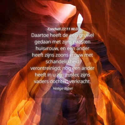 Picture 04 - Ezechiël 22:11 NLD - Daartoe heeft de een gruwel gedaan met zijns - Bible Verse Picture