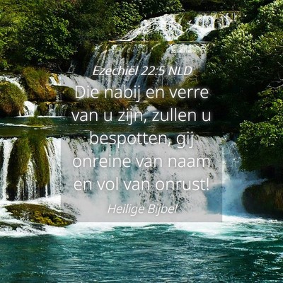 Picture 04 - Ezechiël 22:5 NLD - Die nabij en verre van u zijn, zullen u - Bible Verse Picture