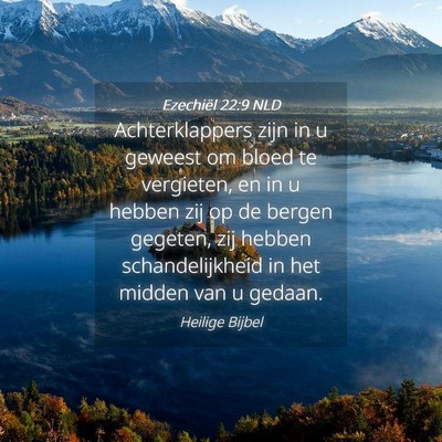 Picture 04 - Ezechiël 22:9 NLD - Achterklappers zijn in u geweest om bloed te - Bible Verse Picture