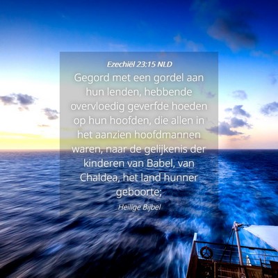 Picture 04 - Ezechiël 23:15 NLD - Gegord met een gordel aan hun lenden, hebbende - Bible Verse Picture