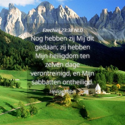 Picture 04 - Ezechiël 23:38 NLD - Nog hebben zij Mij dit gedaan; zij hebben Mijn - Bible Verse Picture