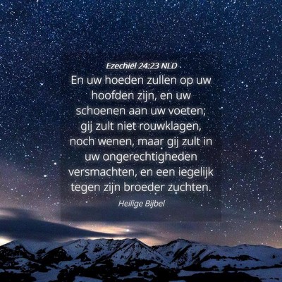 Picture 04 - Ezechiël 24:23 NLD - En uw hoeden zullen op uw hoofden zijn, en uw - Bible Verse Picture