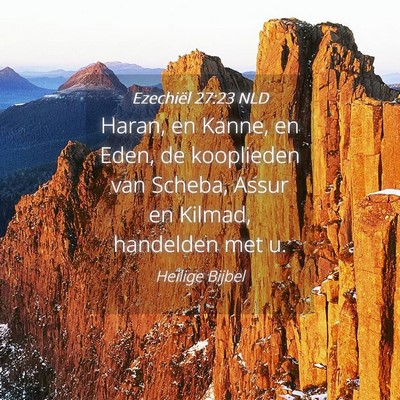 Picture 04 - Ezechiël 27:23 NLD - Haran, en Kanne, en Eden, de kooplieden van - Bible Verse Picture