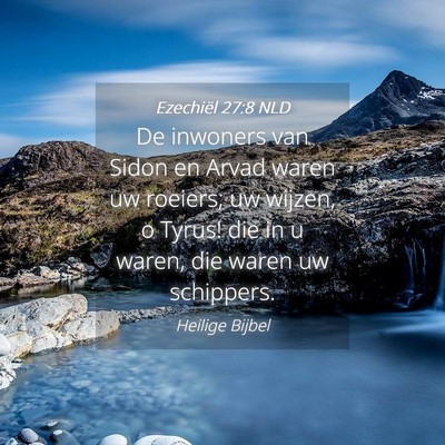Picture 04 - Ezechiël 27:8 NLD - De inwoners van Sidon en Arvad waren uw roeiers; - Bible Verse Picture