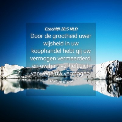 Picture 04 - Ezechiël 28:5 NLD - Door de grootheid uwer wijsheid in uw koophandel - Bible Verse Picture