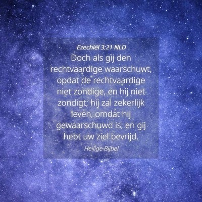 Picture 04 - Ezechiël 3:21 NLD - Doch als gij den rechtvaardige waarschuwt, opdat - Bible Verse Picture