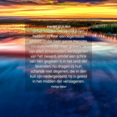 Picture 04 - Ezechiël 32:25 NLD - In het midden der verslagenen hebben zij haar een - Bible Verse Picture