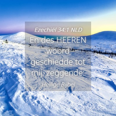 Picture 04 - Ezechiël 34:1 NLD - En des HEEREN woord geschiedde tot mij, - Bible Verse Picture
