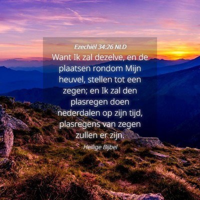 Picture 04 - Ezechiël 34:26 NLD - Want Ik zal dezelve, en de plaatsen rondom Mijn - Bible Verse Picture