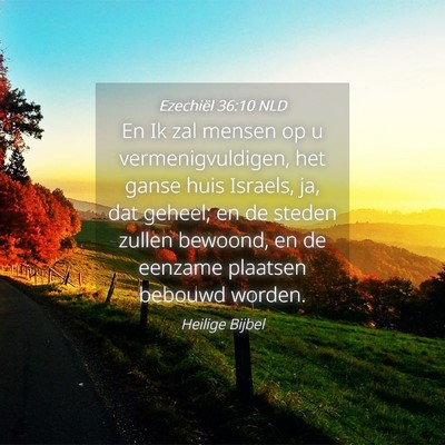 Picture 04 - Ezechiël 36:10 NLD - En Ik zal mensen op u vermenigvuldigen, het ganse - Bible Verse Picture