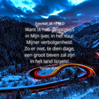 Picture 04 - Ezechiël 38:19 NLD - Want Ik heb gesproken in Mijn ijver, in het vuur - Bible Verse Picture