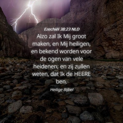 Picture 04 - Ezechiël 38:23 NLD - Alzo zal Ik Mij groot maken, en Mij heiligen, en - Bible Verse Picture