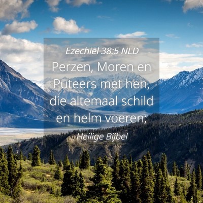 Picture 04 - Ezechiël 38:5 NLD - Perzen, Moren en Puteers met hen, die altemaal - Bible Verse Picture