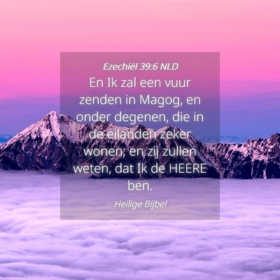 Picture 04 - Ezechiël 39:6 NLD - En Ik zal een vuur zenden in Magog, en onder - Bible Verse Picture
