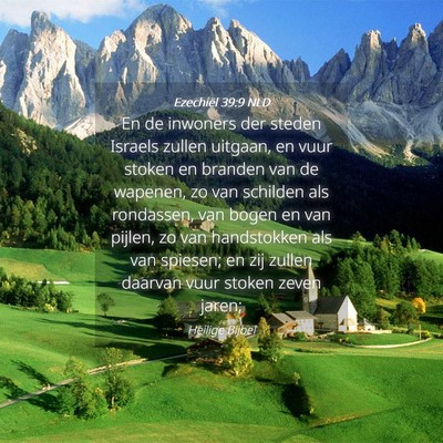 Picture 04 - Ezechiël 39:9 NLD - En de inwoners der steden Israels zullen uitgaan, - Bible Verse Picture