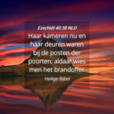 Picture 04 - Ezechiël 40:38 NLD - Haar kameren nu en haar deuren waren bij de - Bible Verse Picture