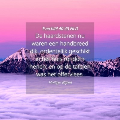 Picture 04 - Ezechiël 40:43 NLD - De haardstenen nu waren een handbreed dik, - Bible Verse Picture