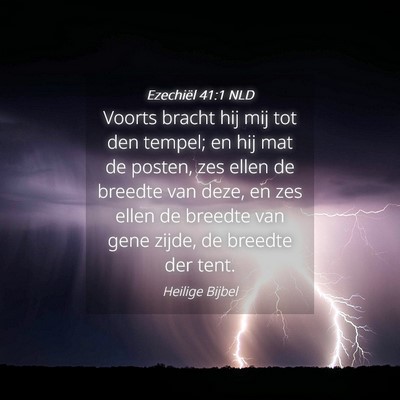 Picture 04 - Ezechiël 41:1 NLD - Voorts bracht hij mij tot den tempel; en hij mat - Bible Verse Picture