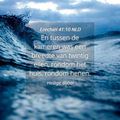 Picture 04 - Ezechiël 41:10 NLD - En tussen de kameren was een breedte van twintig - Bible Verse Picture
