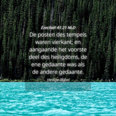 Picture 04 - Ezechiël 41:21 NLD - De posten des tempels waren vierkant; en - Bible Verse Picture